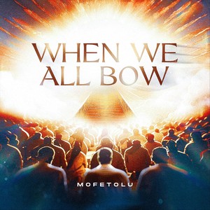 When We All Bow (Live)