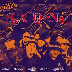 La q-na (feat. Drivens, Dracs, Zaim wallace, Jere, esedebuh, Valenzuela, Artista, Mr kallejero & Dj hermes) (Explicit)