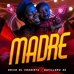 Madre (feat. Gatillero 23)