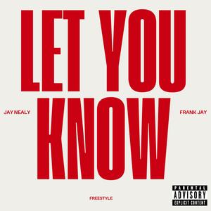 LET YOU KNOW (feat. Frank Jay) (Freestyle) (Explicit)