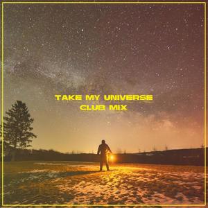 Take My Universe (feat. Oliver Karlsson) [Club Mix]