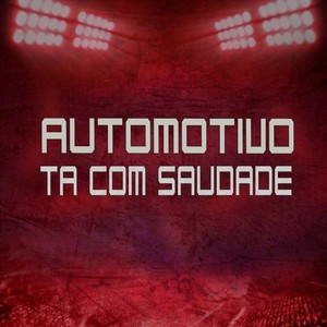 Automotivo Tá Com Saudade (Explicit)