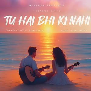 Tu Hai Bhi Ki Nahi (feat. Spriha Ananda)