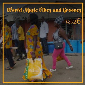 World Music Vibez and Grooves, Vol. 26