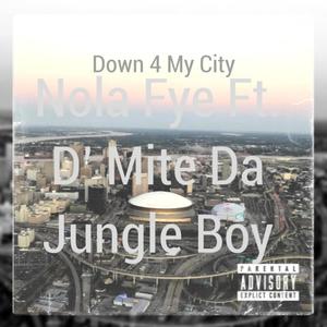 Down 4 My City (feat. D’Mite Da Jungle Boy) (Explicit)