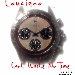 Cant Waste No Time (Explicit)