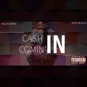 Cash Comin' In (feat. 3ohBlack) (Explicit)