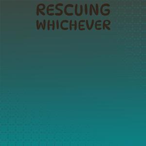 Rescuing Whichever