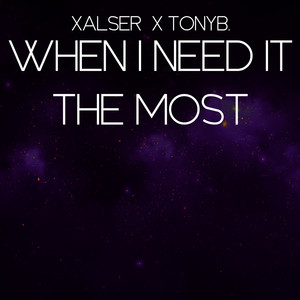 When I Need It the Most