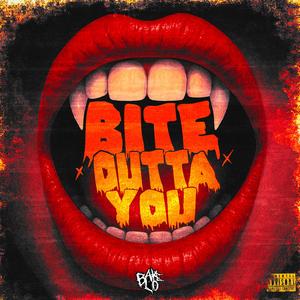 Bite Outta You (Explicit)