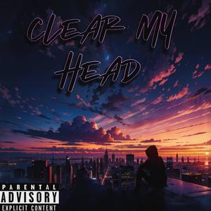 Clear My Head (feat. Prettyboy Dexx) [Explicit]