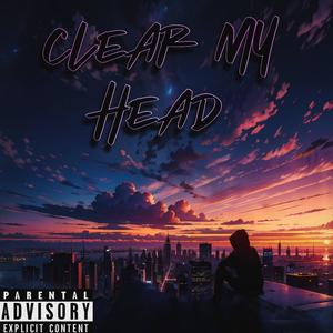 Clear My Head (feat. Prettyboy Dexx) (Explicit)