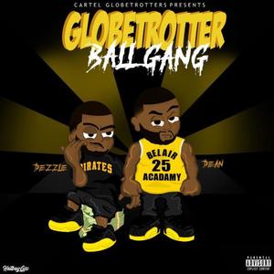 Globetrotter Ball Gang (Explicit)