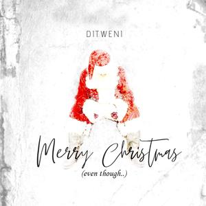 Merry Christmas(even though)