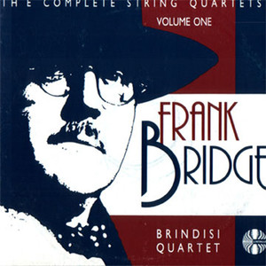 Frank Bridge: The Complete String Quartets Volume 1