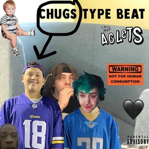 The Aglets - Chugs Type Beat (Remastered|Explicit)