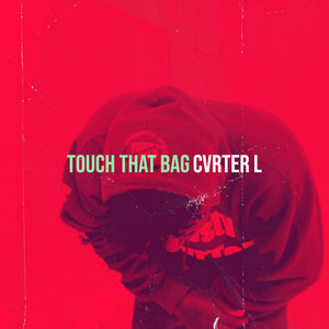 Touch That Bag (Explicit)