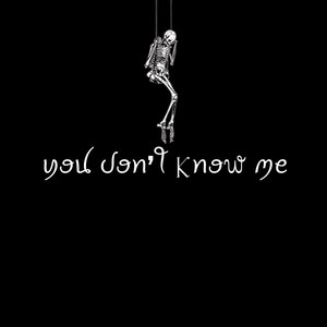 You Don't Know Me (Explicit)