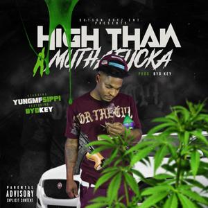 High Than A Mu****a (feat. Byd Key) [Explicit]