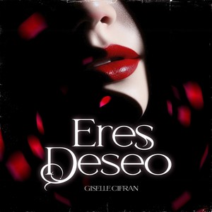 Eres Deseo