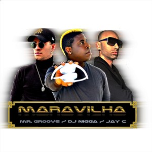 Maravilha (feat. Mr. Groove & Jay C)