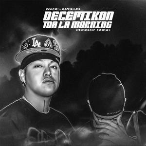 Deceptikon / Toa La Morning (Explicit)