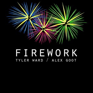Firework-Tyler Ward&Alex Goot