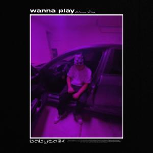 Wanna play (Explicit)