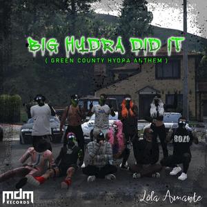 Big Hydra Did It (Green County Hydra Anthem) (feat. SNOWOTT)