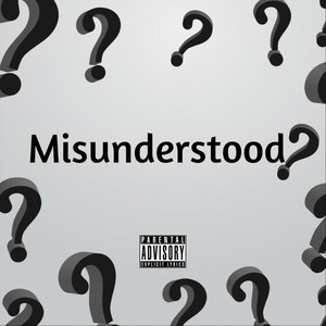 Misunderstood (Explicit)