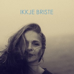 Ikkje briste