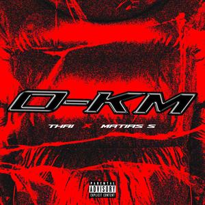 0KM (feat. Matias S) (Explicit)