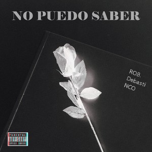 No Puedo Saber (Explicit)