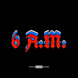 6 A.M. (feat. Biig Duke) (Explicit)
