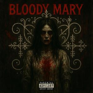 Bloody Mary (Explicit)