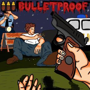 BULLETPROOF (Explicit)