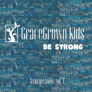 Be Strong (Scripture Songs, Vol. 1)