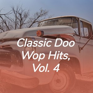 Classic Doo Wop Hits, Vol. 4