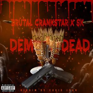 Dem Dead (feat. Sk) (Explicit)