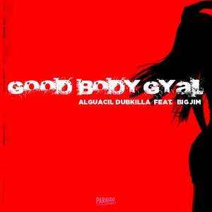 Good Body Gyal (feat. Big Jim)