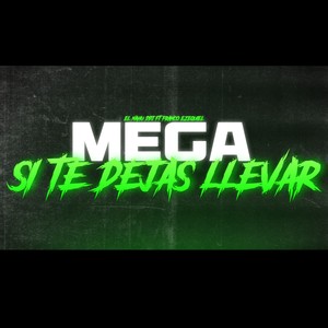 Mega Si Te Dejas Llevar (Remix)