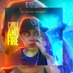 Chill and Fire (Explicit)