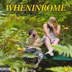 WHENINROME (Explicit)