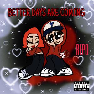 Better Days Are Coming (Explicit)