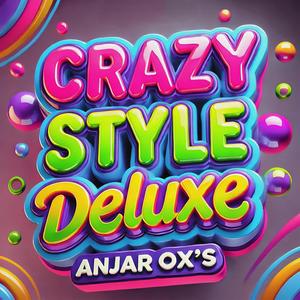 Crazy Style Deluxe (Explicit)