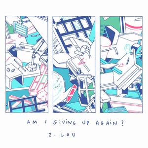 Am I Giving Up Again?