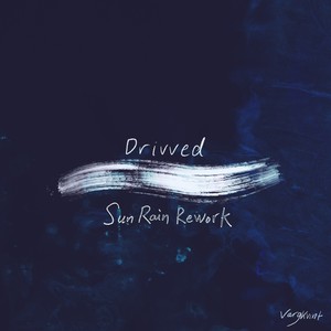 Drivved(Sun Rain Rework)