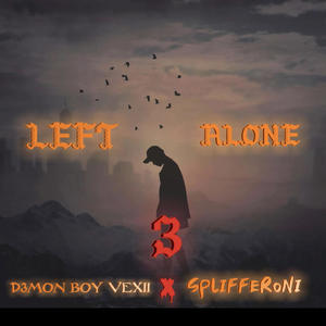 LEFT ALONE 3 (feat. SPLIFFERONI) (Explicit)