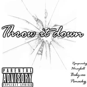 Throw it down (feat. 36rayball, Baby.vee & Psmackzz)