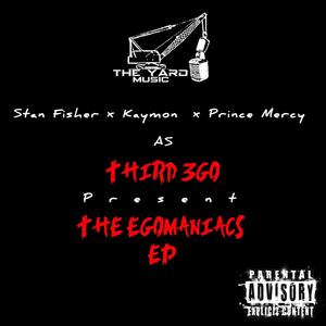 The Egomaniacs EP (Explicit)